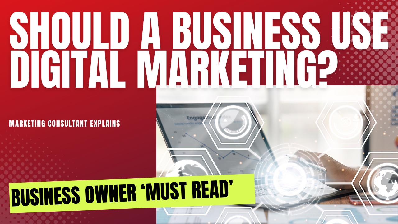 Would a business benefit from digital marketing
